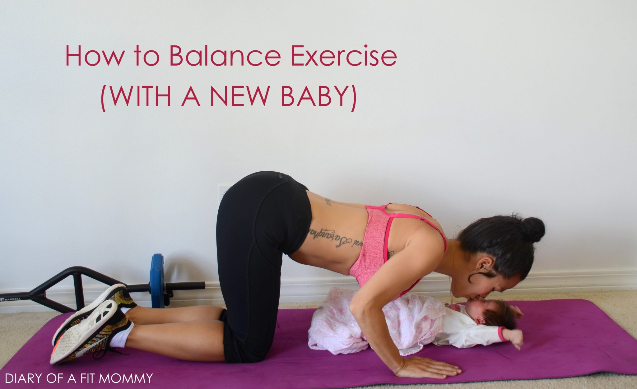 How to Balance Working Out With a New Baby - Diary of a Fit Mommy